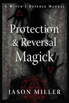Protection & Reversal Magick book on spiritual protection and witchcraft defence.