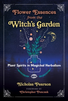 FLOWER ESSENCES FROM THE WITCH'S GARDEN