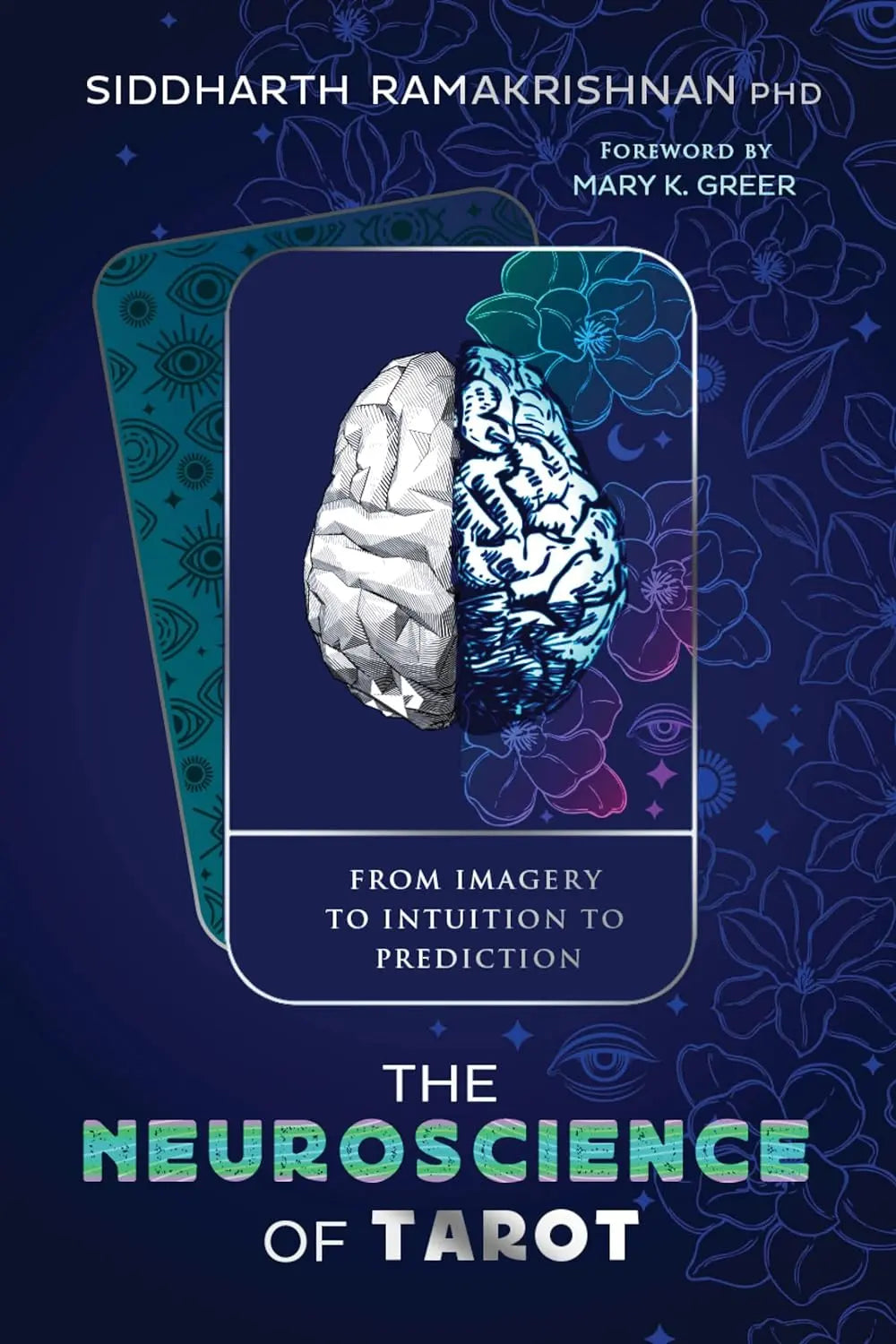 The Neuroscience of Tarot: From Imagery to Intuition to Prediction - Oneness emporium