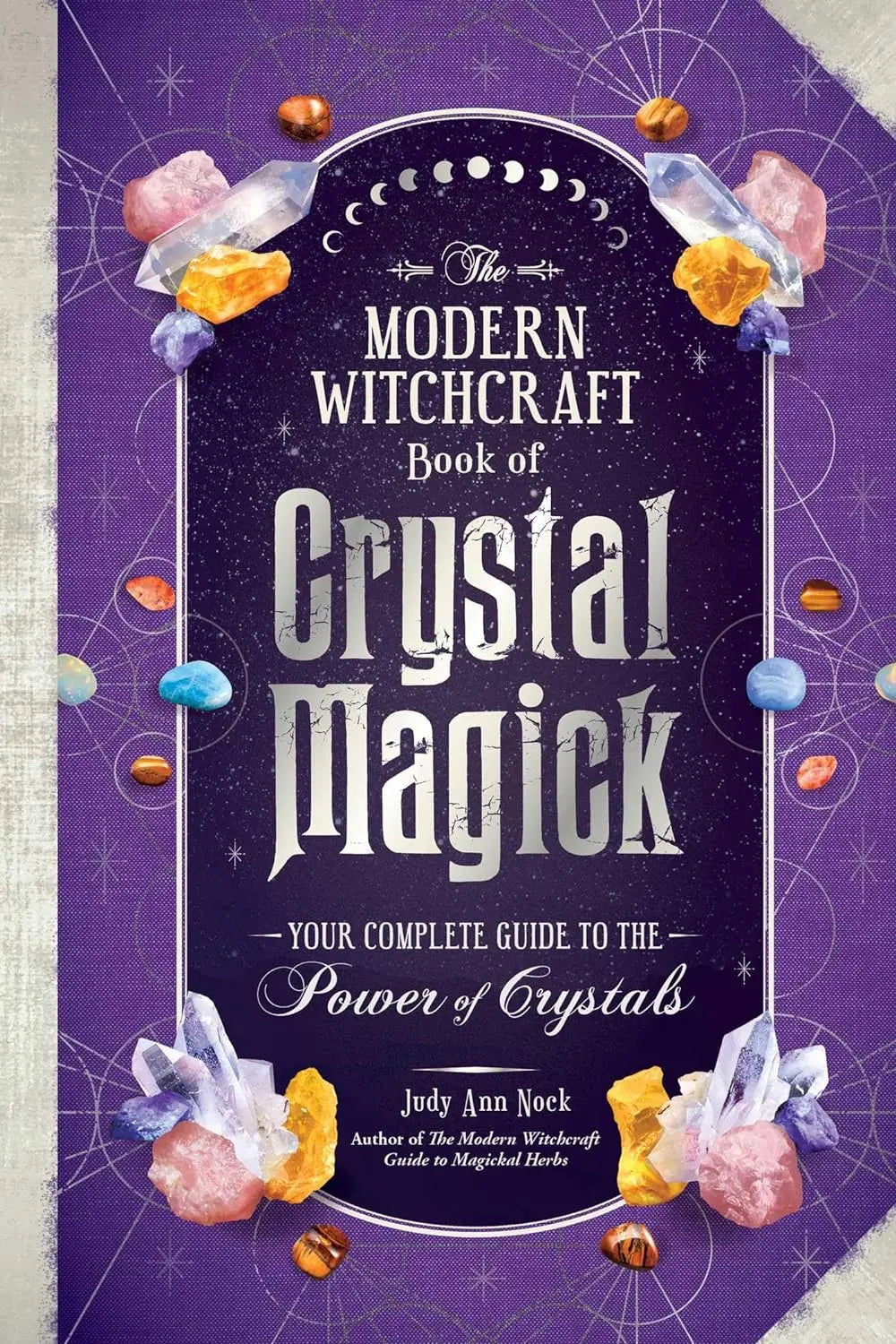 The Modern Witchcraft Book of Crystal Magick: Your Complete Guide to the Power of Crystals (Modern Witchcraft Magic, Spells, Rituals) - Oneness emporium