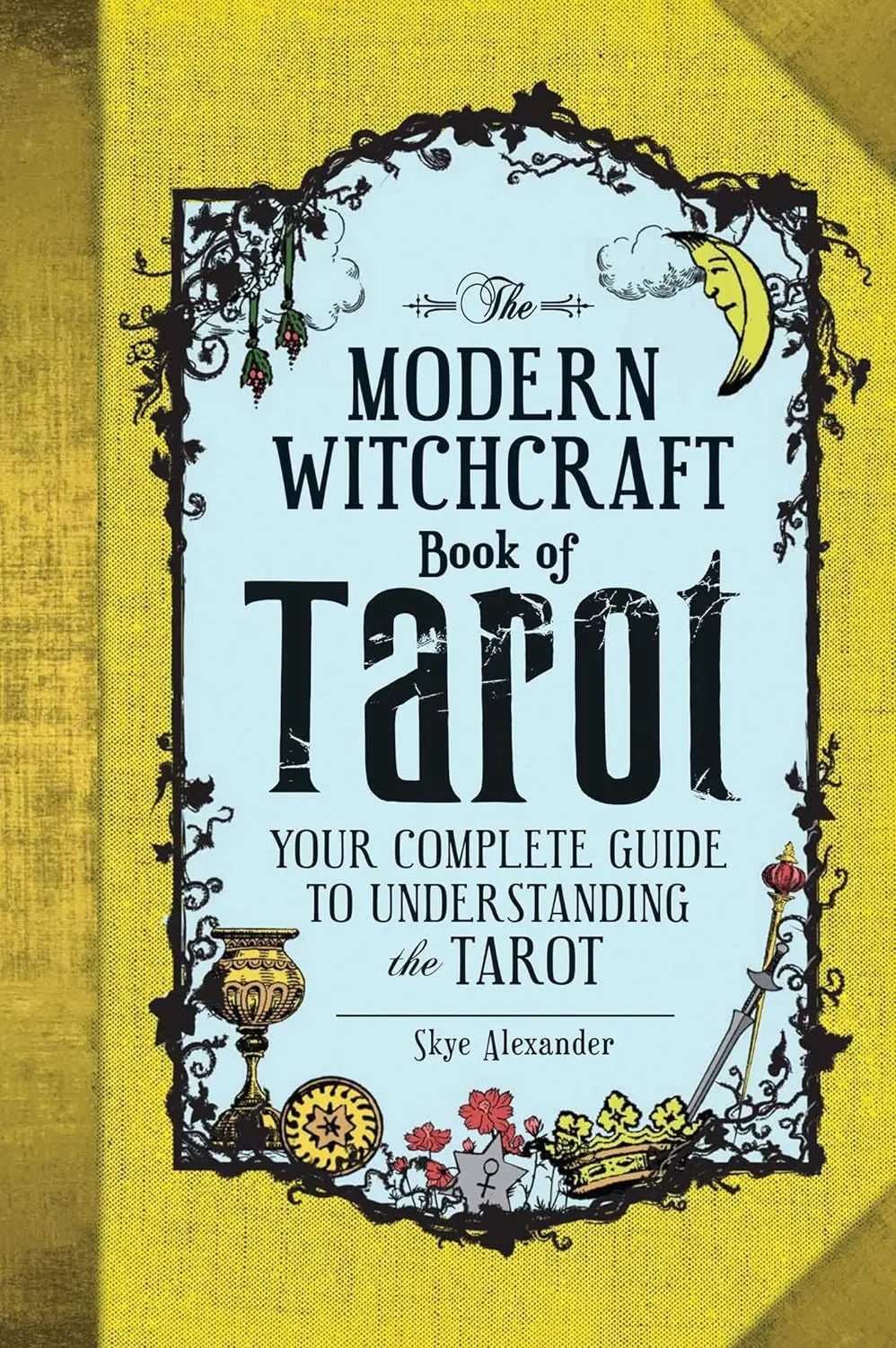 The Modern Witchcraft Book of Tarot: Your Complete Guide to Understanding the Tarot (Modern Witchcraft Magic, Spells, Rituals) - Oneness emporium