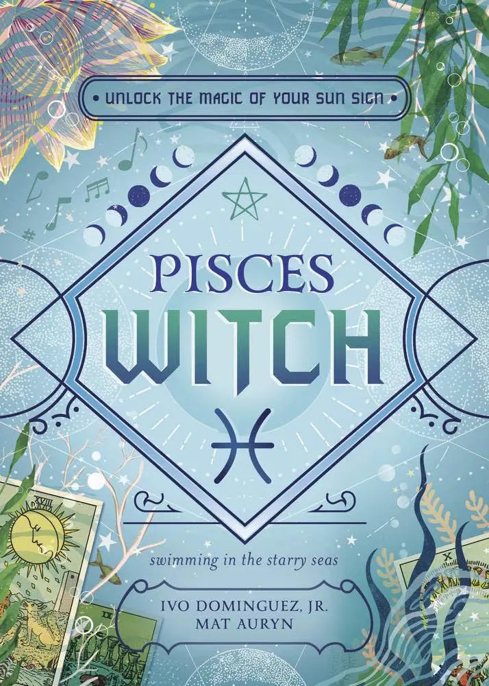 Pisces Witch: Unlock the Magic of Your Sun Sign (The Witch's Sun Sign Series) - Oneness emporium