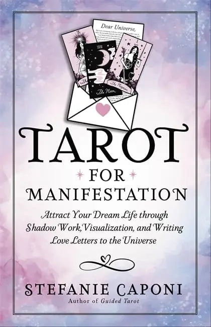 Tarot for Manifestation: Attract Your Dream Life Through Shadow Work, Visualization and Writing Love Letters to the Universe - Oneness emporium