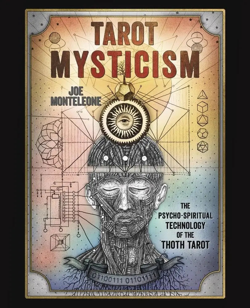 Tarot Mysticism: The PsychoSpiritual Technology of the Thoth Tarot - Joe Monteleone - Oneness emporium