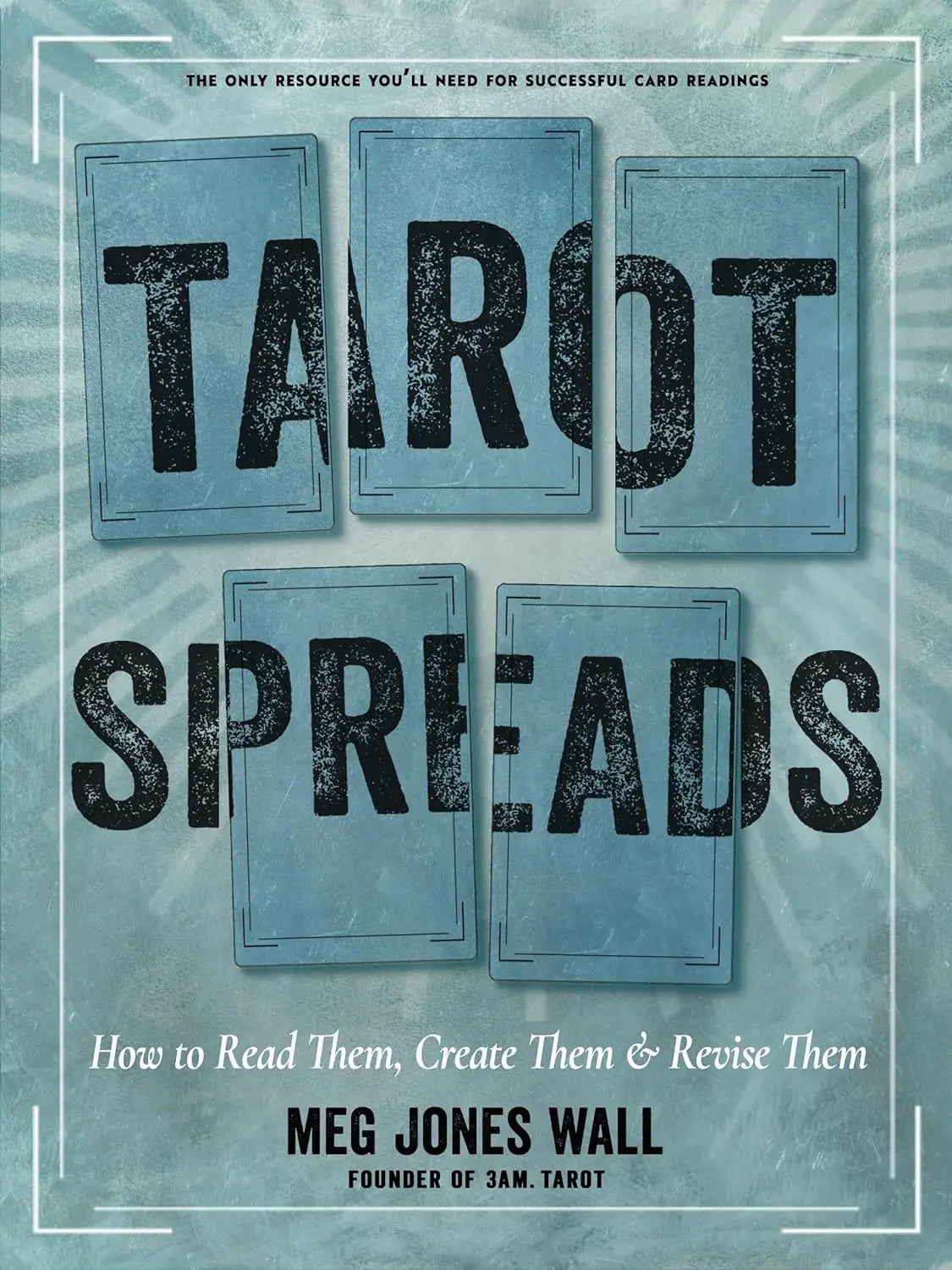 Tarot Spreads: How to Read Them, Create Them, and Revise Them - Oneness emporium