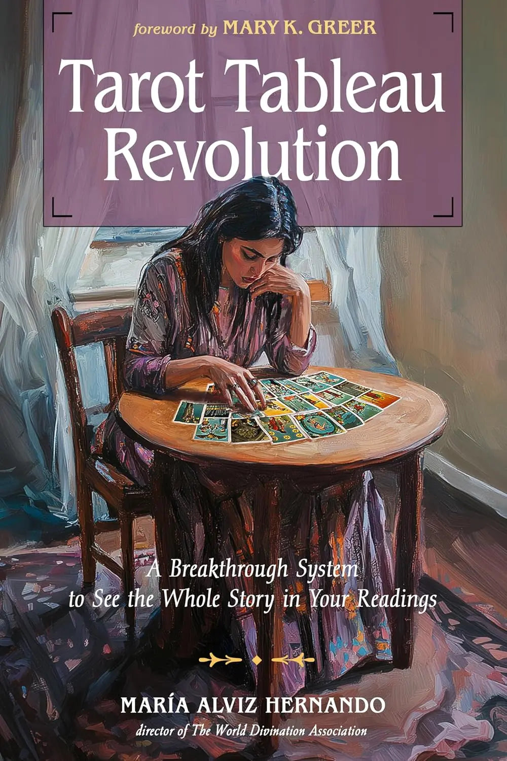 Tarot Tableau Revolution: A Breakthrough System to See the Whole Story in Your Readings - Oneness emporium