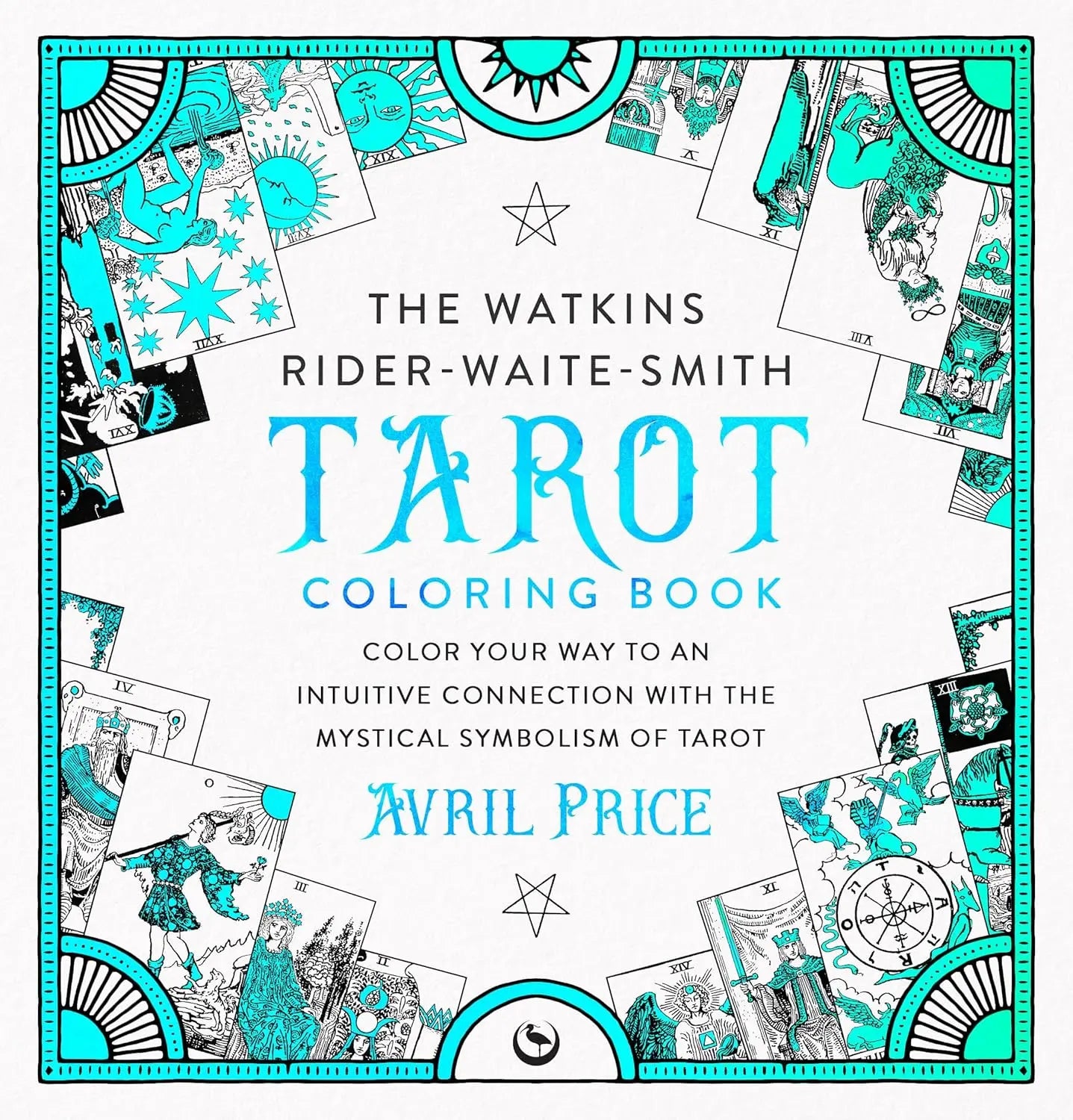 The Watkins Rider-Waite-Smith Tarot Coloring Book: Color your way to an intuitive connection with the mystical symbolism of Tarot - Oneness emporium