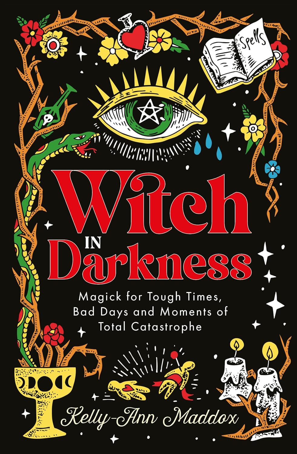Witch in Darkness: Magick for Tough Times, Bad Days and Moments of Total Catastrophe: Magic When You Need it Most - Oneness emporium