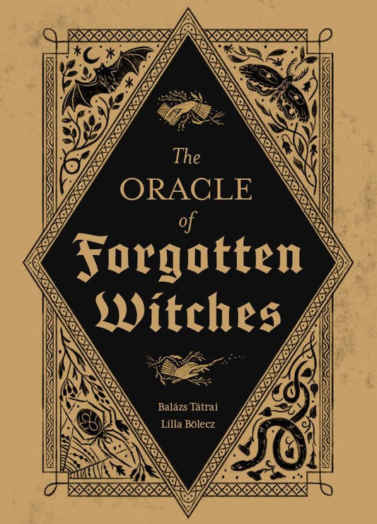 The Oracle of Forgotten Witches by Balázs Tátrai and Lilla Bölecz, a 60-card folklore and spiritual alchemy oracle deck with 192-page guidebook.