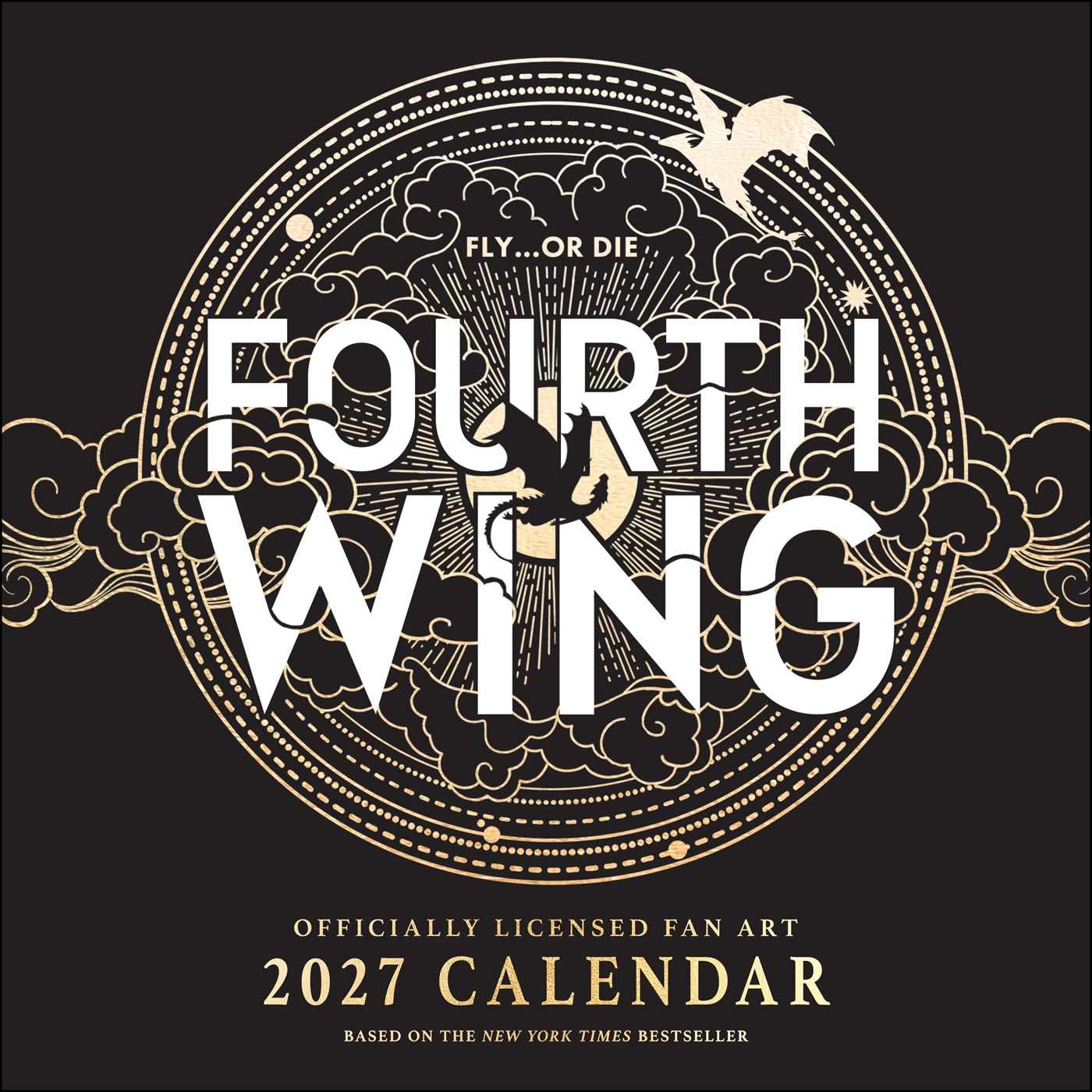 2027 calendar cover for 'Fourth Wing' with stylized text and design elements on a black background. 
Official Fourth Wing 2027 Wall Calendar featuring artwork inspired by Rebecca Yarros' bestselling Empyrean fantasy series.
