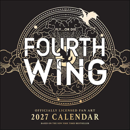 2027 calendar cover for 'Fourth Wing' with stylized text and design elements on a black background. 
Official Fourth Wing 2027 Wall Calendar featuring artwork inspired by Rebecca Yarros' bestselling Empyrean fantasy series.