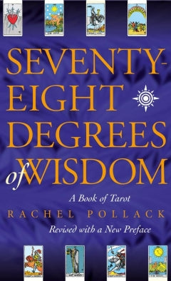 SEVENTY EIGHT DEGREES OF WISDOM