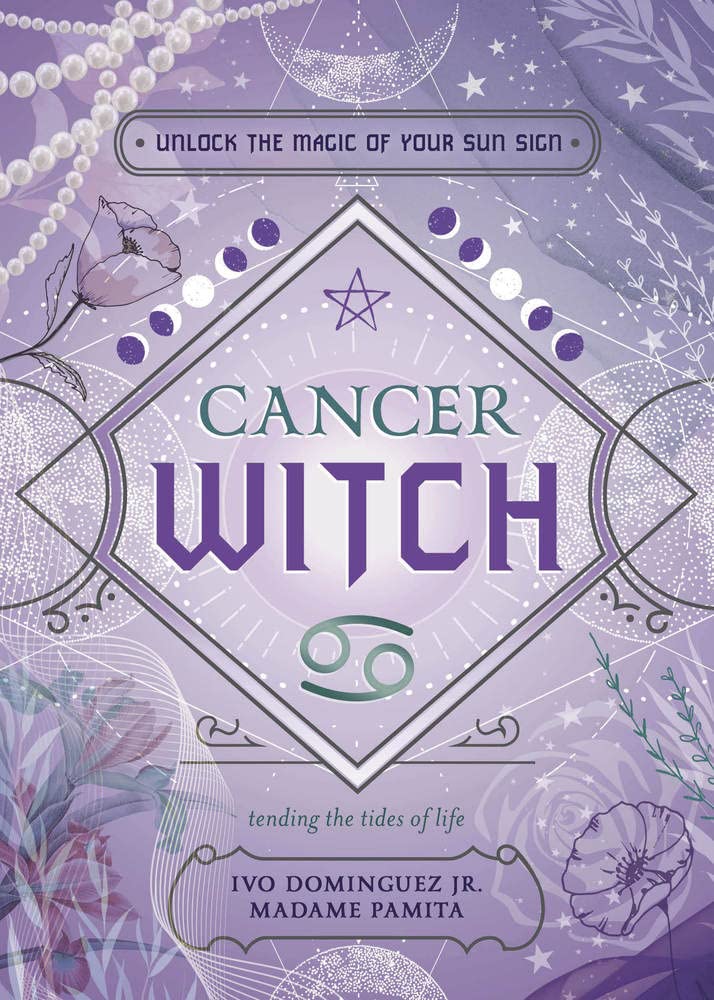 Cancer Witch: Unlock the Magic of Your Sun Sign (The Witch's Sun Sign)