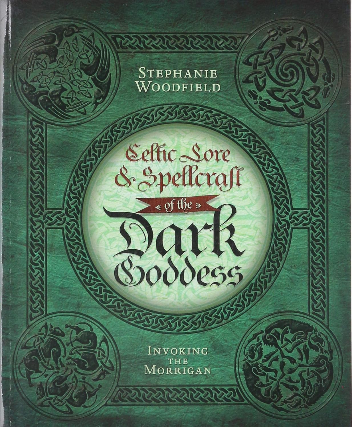 Celtic Lore & Spellcraft of the Dark Goddess: Invoking the Morrigan