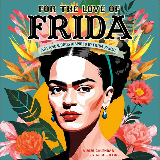 For the Love of Frida 2026 Wall Calendar: Art and Words Inspired by Frida Kahlo - Oneness emporium