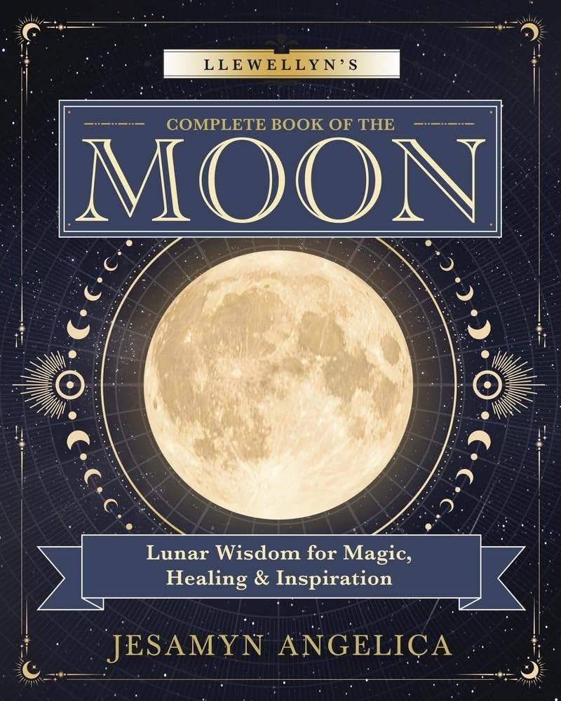 Llewellyn’s Complete Book of the Moon book on lunar magic and moon rituals.