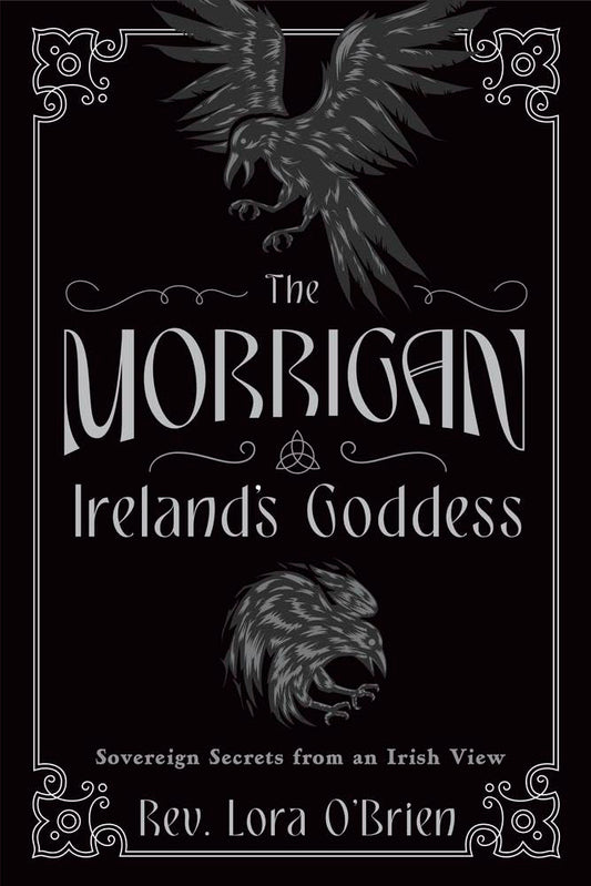 Shop The Morrigan: Ireland’s Goddess by Lora O’Brien. An authentic guide to Celtic mythology, sovereignty and goddess devotion.