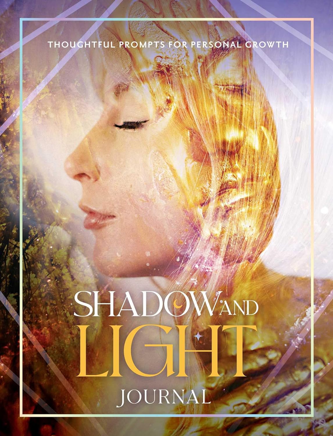 Shadow and Light Journal: Thoughtful prompts for self-growth Flexibound