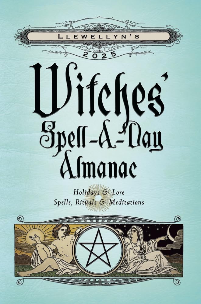 Llewellyn's 2025 Witches' Spell-A-Day Almanac (Llewellyn's 2025 Calendars, Almanacs & Datebooks, 18)