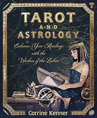 Tarot and Astrology: Enhance Your Readings with the Wisdom of the Zodiac