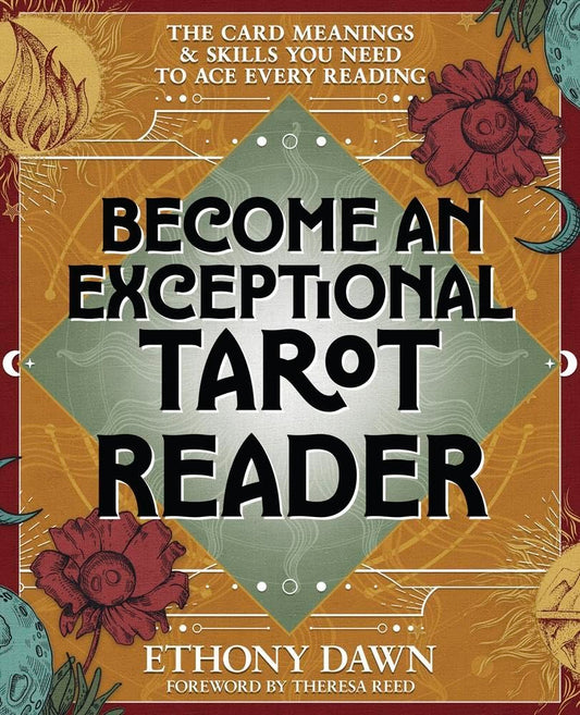 Book cover of 'Become an Exceptional Tarot Reader' by Ethony Dawn with decorative elements.