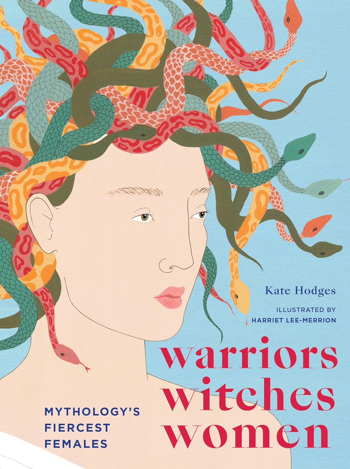 Warriors, Witches, Women: Mythology's Fiercest Females Hardcover