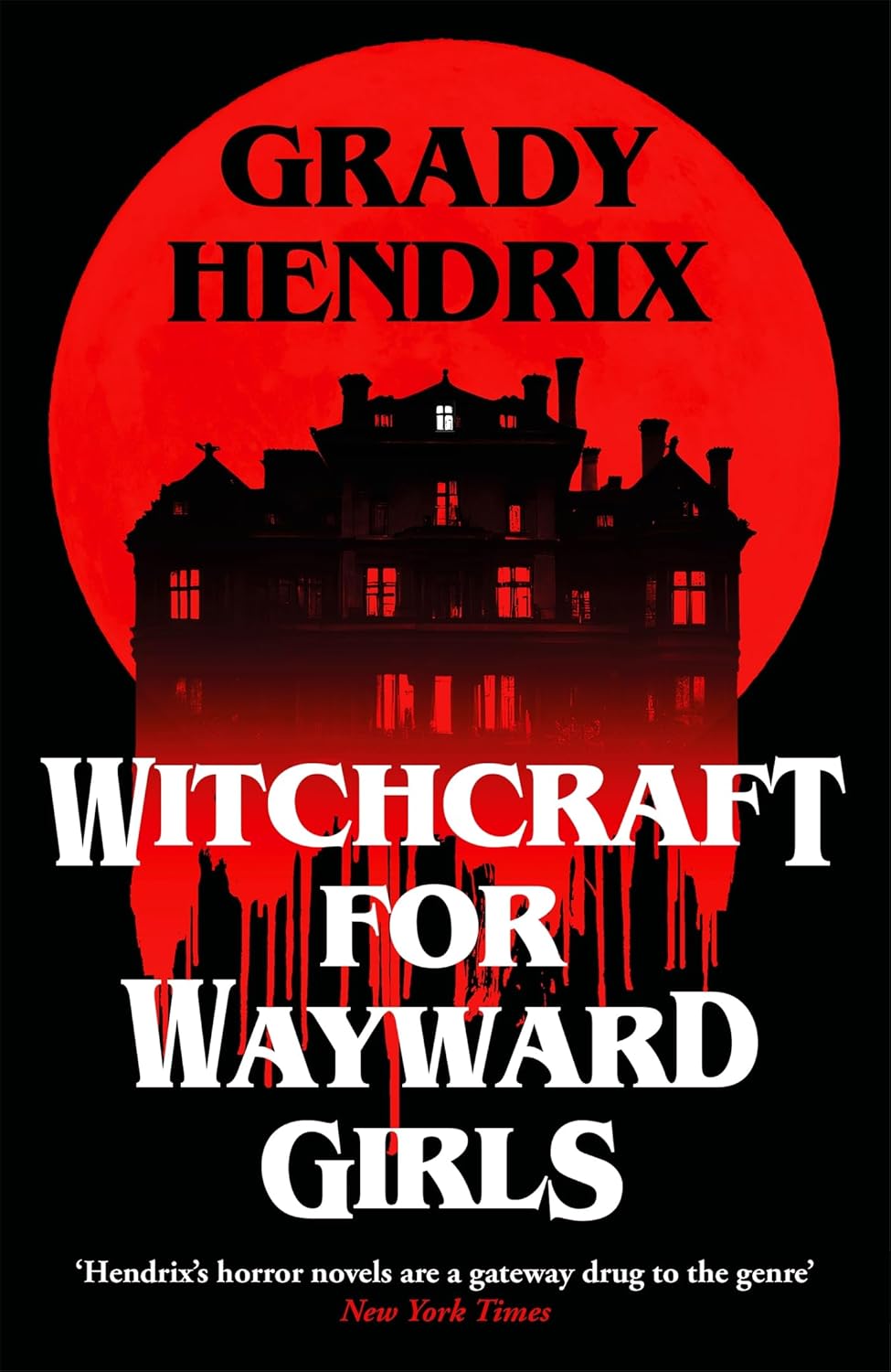 Witchcraft for Wayward Girls: The next deliciously dark and hilarious novel from the horror master