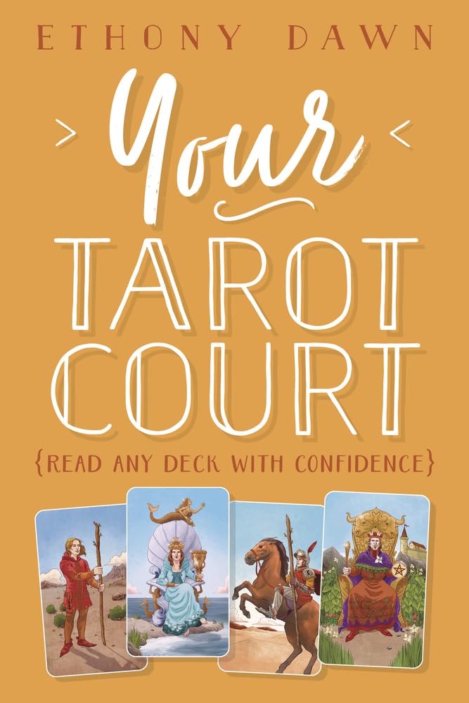 Your Tarot Court: Read Any Deck With Confidence